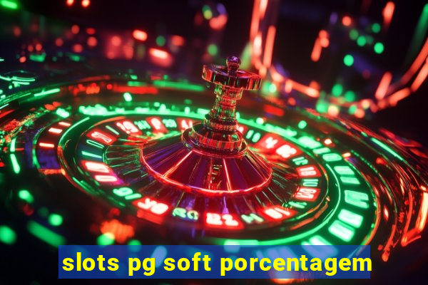 slots pg soft porcentagem